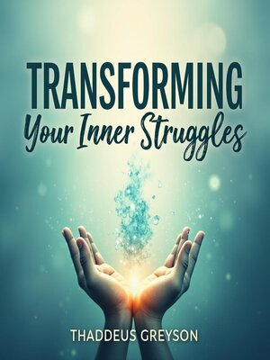 cover image of Transforming Your Inner Struggles